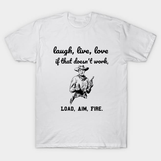 laugh, live, love shoot t-shirt T-Shirt by summerDesigns